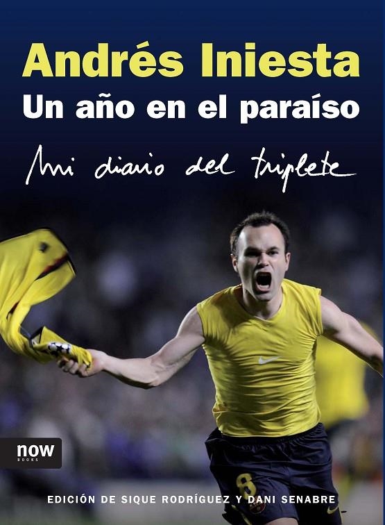 ANDRES INIESTA, UN AÑO EN EL PARAÍSO | 9788493722500 | INIESTA, ANDRES | Llibres.cat | Llibreria online en català | La Impossible Llibreters Barcelona