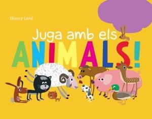 Juga amb els animals! | 9788492671014 | Laval, Thierry | Llibres.cat | Llibreria online en català | La Impossible Llibreters Barcelona