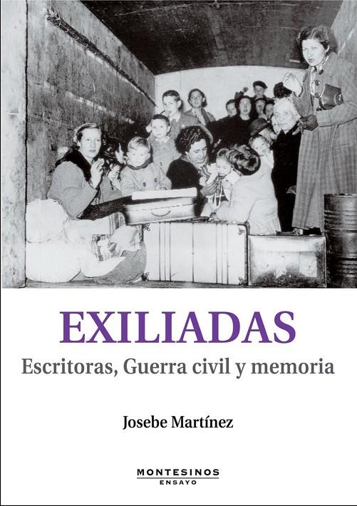 Exiliadas: Mujeres, Guerra Civil y Memoria | 9788496831032 | Martínez, Josebe | Llibres.cat | Llibreria online en català | La Impossible Llibreters Barcelona