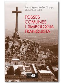 Fosses comunes i simbologia franquista | 9788492542123 | Segura, Antoni ; Mayayo, Andreu ; Solé, Queralt | Llibres.cat | Llibreria online en català | La Impossible Llibreters Barcelona