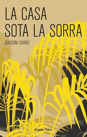 La casa sota la sorra | 9788499320069 | Joaquim Carbó i Masllorens | Llibres.cat | Llibreria online en català | La Impossible Llibreters Barcelona