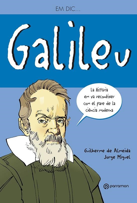 Em dic... Galileu | 9788434236165 | de Almeida, Guilherme  | Llibres.cat | Llibreria online en català | La Impossible Llibreters Barcelona