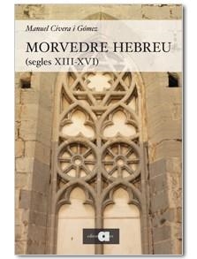 Morvedre hebreu s. XIII-XVI | 9788492542130 | Civera, Manuel | Llibres.cat | Llibreria online en català | La Impossible Llibreters Barcelona