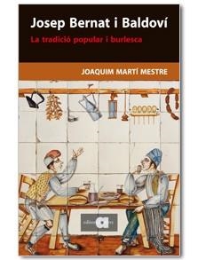 Josep Bernat i Baldoví, la tradició popular burlesca | 9788492542147 | Martí, joaquim | Llibres.cat | Llibreria online en català | La Impossible Llibreters Barcelona