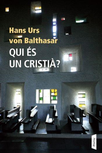 Qui és un cristià? | 9788498090765 | von Balthasar, Hans Urs | Llibres.cat | Llibreria online en català | La Impossible Llibreters Barcelona