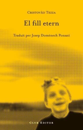 El fill etern | 9788473291408 | Tezza, Cristovao | Llibres.cat | Llibreria online en català | La Impossible Llibreters Barcelona