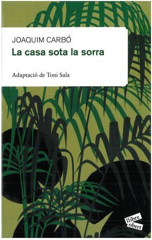 La casa sota la sorra | 9788492672189 | Joaquim Carbó i Masllorens | Llibres.cat | Llibreria online en català | La Impossible Llibreters Barcelona