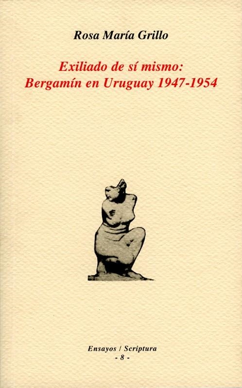 Exiliado de sí mismo: Bergamín en Uruguay 1947-1954. | 9788484099956 | Grillo, Rosa Maria | Llibres.cat | Llibreria online en català | La Impossible Llibreters Barcelona