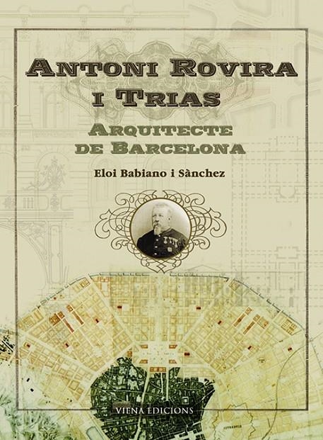 Antoni Rovira i Trias, arquitecte de Barcelona | 9788483304358 | Babiano, Eloi | Llibres.cat | Llibreria online en català | La Impossible Llibreters Barcelona