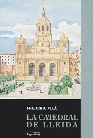 La catedral de Lleida | 9788479350642 | Vulà, Frederic | Llibres.cat | Llibreria online en català | La Impossible Llibreters Barcelona