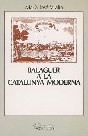 Balaguer a la Catalunya moderna | 9788479350055 | Vilalta, Maria José | Llibres.cat | Llibreria online en català | La Impossible Llibreters Barcelona