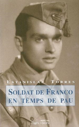 Soldat de Franco en temps de pau | 9788479357696 | Torres i Mestres, Estanislau | Llibres.cat | Llibreria online en català | La Impossible Llibreters Barcelona