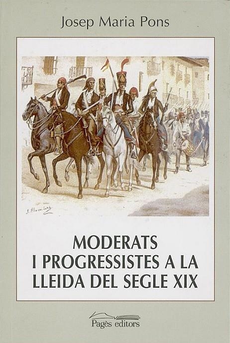 Moderats i progressistes a la Lleida del segle XIX | 9788479359096 | Pons i Altés, Josep Maria | Llibres.cat | Llibreria online en català | La Impossible Llibreters Barcelona