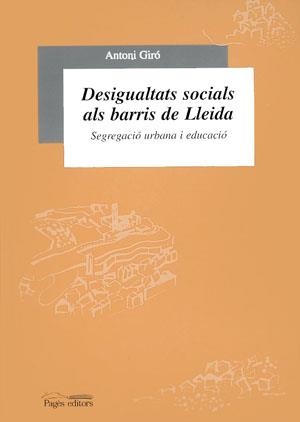 Desigualtats socials als barris de Lleida | 9788479354619 | Giró i Parramona, Antoni | Llibres.cat | Llibreria online en català | La Impossible Llibreters Barcelona