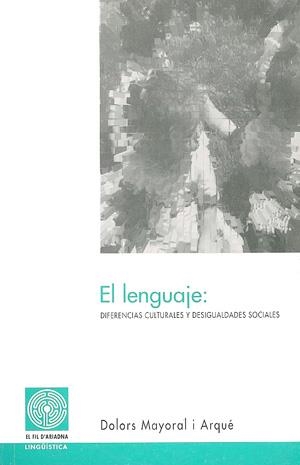 El lenguaje: diferencias culturales y desigualdades sociales | 9788479354541 | Mayoral Arqué, Dolors | Llibres.cat | Llibreria online en català | La Impossible Llibreters Barcelona