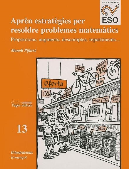 Aprèn estratègies per resoldre problemes matemàtics. Proporcions, augments, descomptes, repartiments... | 9788479355067 | Pifarré Turmo, Manoli | Llibres.cat | Llibreria online en català | La Impossible Llibreters Barcelona