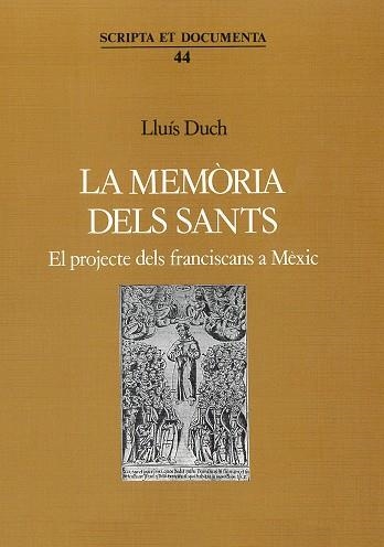 La memòria dels sants. El projecte dels franciscans de Mèxic. | 9788478263134 | Duch i Àlvarez, Lluís | Llibres.cat | Llibreria online en català | La Impossible Llibreters Barcelona