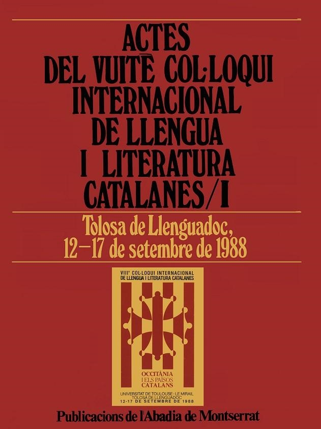 Actes del Vuitè Col·loqui Internacional de Llengua i Literatura Catalanes, vol. I. Tolosa de Llenguadoc, 12-17 setembre 1988. | 9788478260836 | Diversos autors | Llibres.cat | Llibreria online en català | La Impossible Llibreters Barcelona