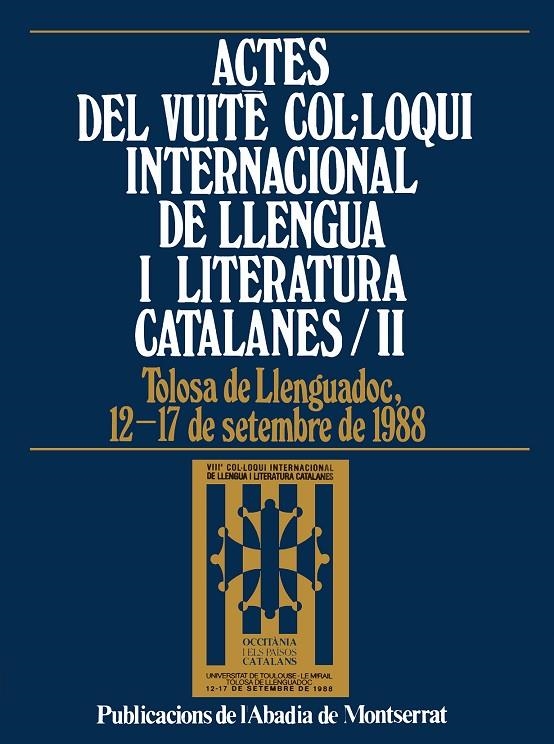 Actes del Vuitè Col·loqui Internacional de Llengua i Literatura Catalanes, vol. II. Tolosa de Llenguadoc, 12-17 setembre 1988. | 9788478260850 | Diversos autors | Llibres.cat | Llibreria online en català | La Impossible Llibreters Barcelona