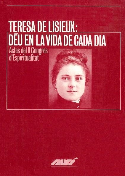 Teresa de Lisieux: Déu en la vida de cada dia | 9788478269310 | Autors diversos | Llibres.cat | Llibreria online en català | La Impossible Llibreters Barcelona