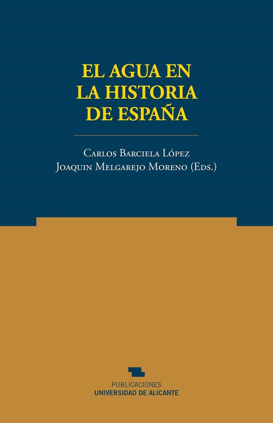 El agua en la historia de España | 9788479086237 | Barciela López, Carlos;Melgarejo Moreno, Joaquín | Llibres.cat | Llibreria online en català | La Impossible Llibreters Barcelona