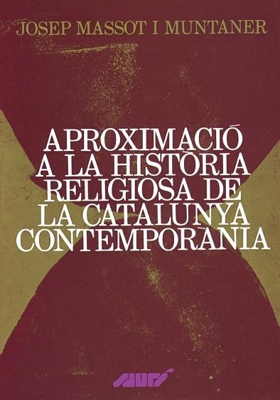 Aproximació a la història religiosa de la Catalunya contemporània. | 9788472021686 | Massot i Muntaner, Josep | Llibres.cat | Llibreria online en català | La Impossible Llibreters Barcelona