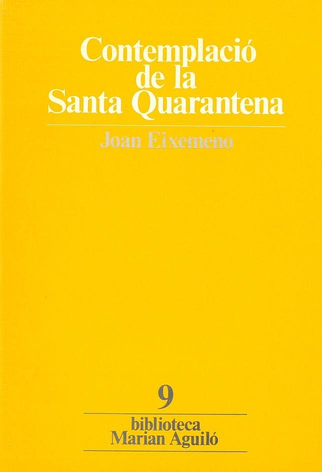 Contemplació de la Santa Quarantena. | 9788472027725 | Eiximeno, Fra Joan | Llibres.cat | Llibreria online en català | La Impossible Llibreters Barcelona