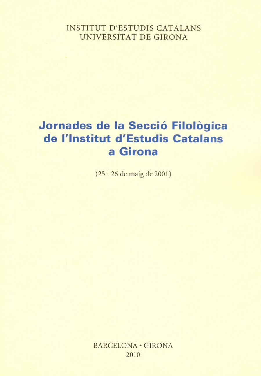 Jornades de la secció filològica de l'institut d'estudis catalans a Girona (25 i 26 de maig de 2001) | 9788472836518 | Diversos autors | Llibres.cat | Llibreria online en català | La Impossible Llibreters Barcelona