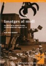 Imatges al moll. Una anàlisi fotogràfica de les feines d'estiba a la Barcelona dels segles XIX i XX | 9788439377245 | Ibarz Gelabert, Jordi | Llibres.cat | Llibreria online en català | La Impossible Llibreters Barcelona