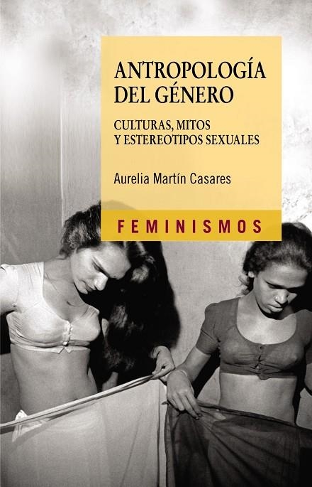 Antropología del género. Cultura, mitos y estereotipos sexuales | 9788437623184 | Martín Casares, Aurelia | Llibres.cat | Llibreria online en català | La Impossible Llibreters Barcelona