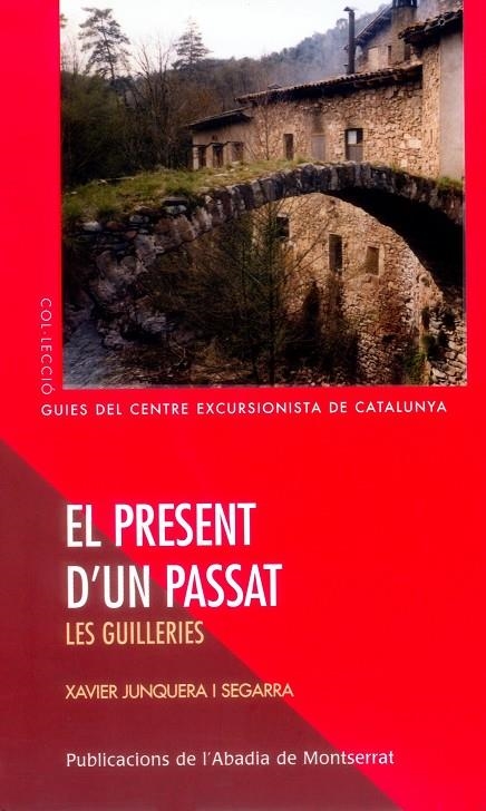 PRESENT D'UN PASSAT.LES GUILLERIES | 9788484158677 | JUNQUERA I SEGARRA, XAVIER | Llibres.cat | Llibreria online en català | La Impossible Llibreters Barcelona