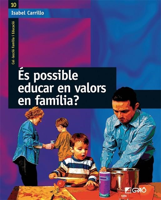 ES POSSIBLE EDUCAR EN VALORS EN FAMILIA? | 9788478274970 | CARRILLO, ISABEL | Llibres.cat | Llibreria online en català | La Impossible Llibreters Barcelona