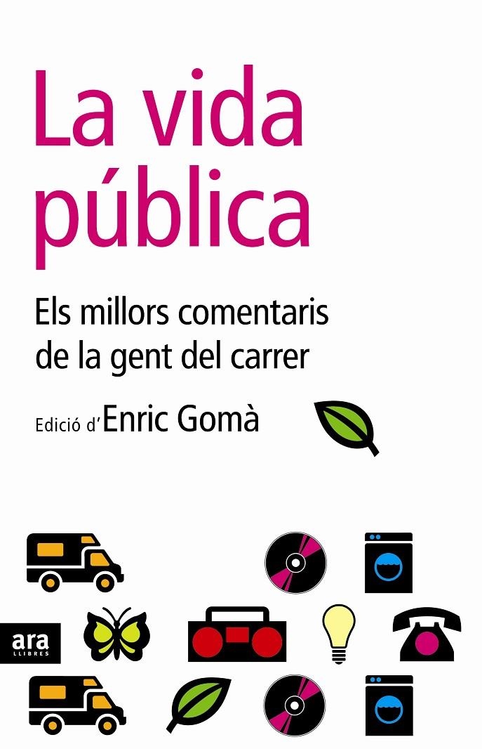 La vida pública. Els millors comentaris de la gent del carrer | 9788496767201 | Gomà, Enric | Llibres.cat | Llibreria online en català | La Impossible Llibreters Barcelona