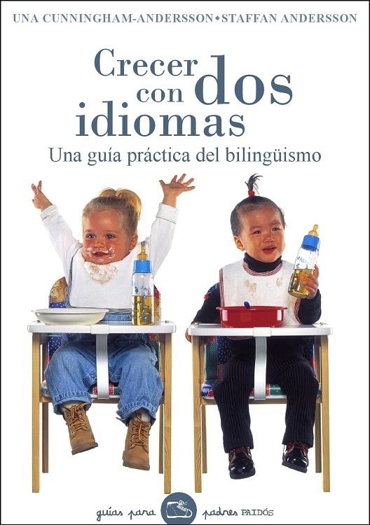 CRECER CON DOS IDIOMAS. UNA GUIA PRACTICA DEL BILINGUISMO | 9788449320231 | Cunningham-Andersson, Una | Llibres.cat | Llibreria online en català | La Impossible Llibreters Barcelona