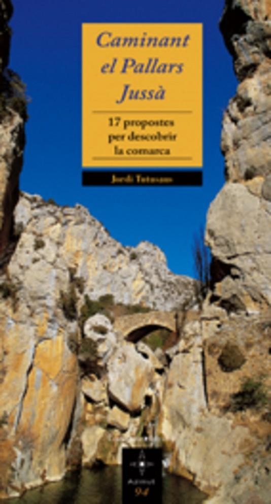 CAMINANT EL PALLARS JUSSA.17 PROPOSTES PER DESCOBRIR LA COMA | 9788497912839 | TUTUSAUS, JORDI | Llibres.cat | Llibreria online en català | La Impossible Llibreters Barcelona