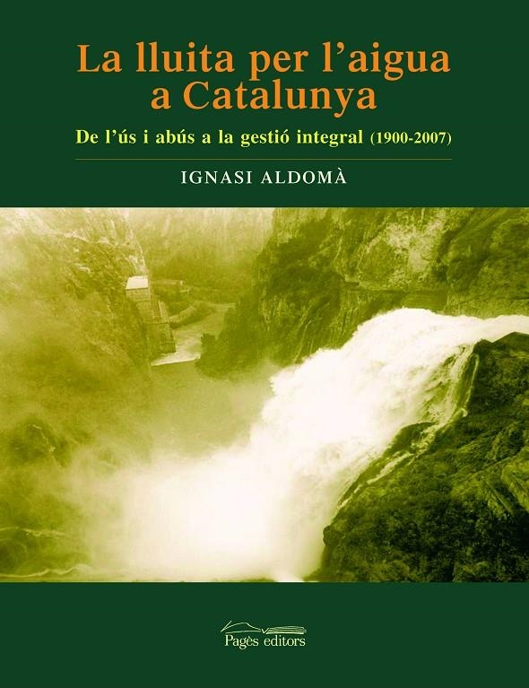 LLUITA PER L'AIGUA A CATALUNYA | 9788497795340 | ALDOMA, IGNASI | Llibres.cat | Llibreria online en català | La Impossible Llibreters Barcelona