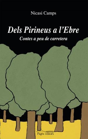 Dels Pirineus a l'Ebre.Contes a peu de carretera | 9788497795333 | Camps, Nicasi | Llibres.cat | Llibreria online en català | La Impossible Llibreters Barcelona