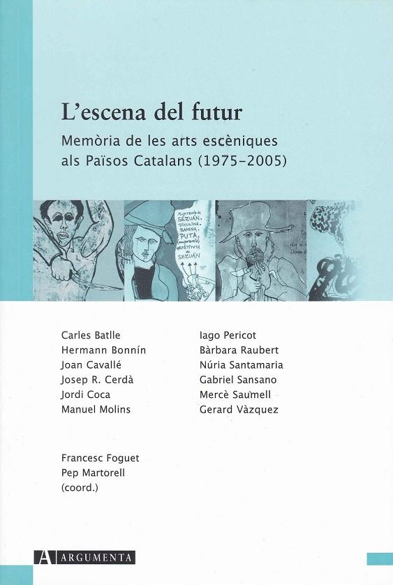 L'escena del futur. Memòria de les arts escèniques als Països Catalans (1975-2005) | 9788496349292 | Diversos autors | Llibres.cat | Llibreria online en català | La Impossible Llibreters Barcelona