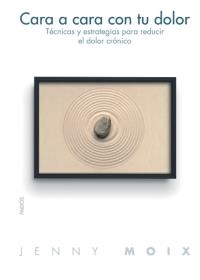 CARA A CARA CON TU DOLOR TECNICAS Y ESTRATEGIAS FIFROMIALGIA | 9788449319495 | MOIX, JENNY | Llibres.cat | Llibreria online en català | La Impossible Llibreters Barcelona