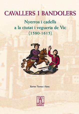 CAVALLERS I BANDOLERS. NYERROS I CADELLS A LA CIUTAT I VEGUE | 9788495695703 | TORRES SANS, XAVIER | Llibres.cat | Llibreria online en català | La Impossible Llibreters Barcelona