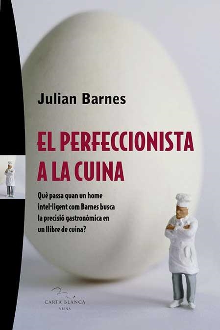 El perfeccionista a la cuina | 9788483304280 | Barnes, Julian | Llibres.cat | Llibreria online en català | La Impossible Llibreters Barcelona