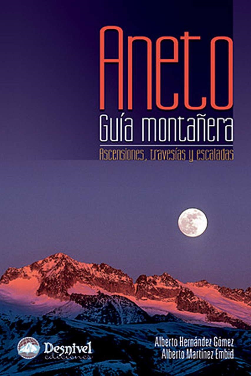 ANETO. GUIA MONTAÑERA | 9788498290714 | Martínez Embid, Luis Alberto/Hernández Gómez, Alberto | Llibres.cat | Llibreria online en català | La Impossible Llibreters Barcelona