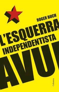 L'esquerra independentista avui | 9788466408196 | Buch i Ros, Roger | Llibres.cat | Llibreria online en català | La Impossible Llibreters Barcelona