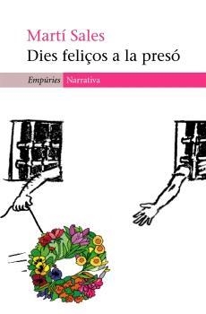 Dies feliços a la presó | 9788497872454 | Sales i Sariola, Martí | Llibres.cat | Llibreria online en català | La Impossible Llibreters Barcelona