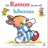 EN RAMON JA NO VOL BIBERONS | 9788478719006 | FORD, BERNETTE/WILLIAMS, SAM | Llibres.cat | Llibreria online en català | La Impossible Llibreters Barcelona