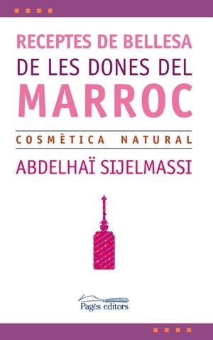 RECEPTES DE BELLESA DE LES DONES DEL MARROC.COSMETICA NATURA | 9788497794961 | SIJELMASSI, ABDELHAI | Llibres.cat | Llibreria online en català | La Impossible Llibreters Barcelona