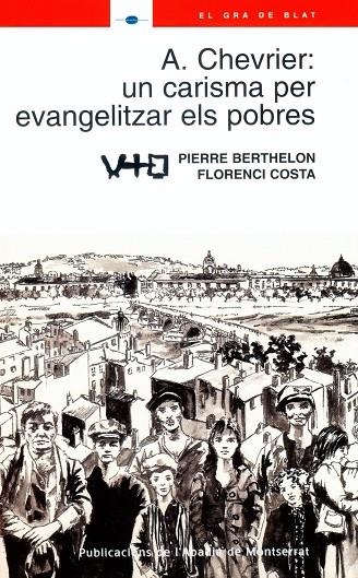 A.CHEVRIER:UN CARISMA PER EVANGELITZAR ELS POBRES | 9788484158882 | Berthelon, Pierre/Costa, Florenci | Llibres.cat | Llibreria online en català | La Impossible Llibreters Barcelona