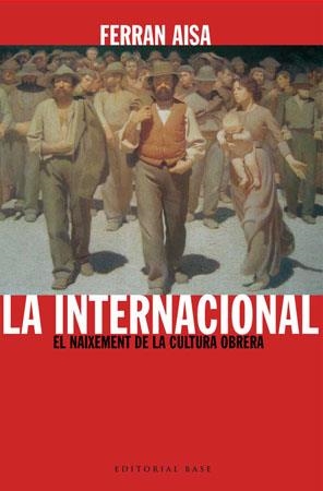 La internacional. El naixement de la cultura obrera | 9788485031733 | Aisa Pàmpols, Ferran | Llibres.cat | Llibreria online en català | La Impossible Llibreters Barcelona