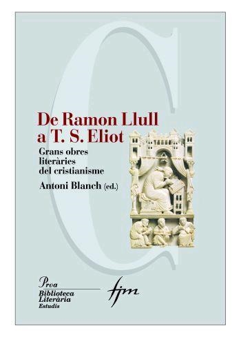 De Ramon Llull a T. S. Eliot | 9788484379980 | Blanch, Antoni | Llibres.cat | Llibreria online en català | La Impossible Llibreters Barcelona