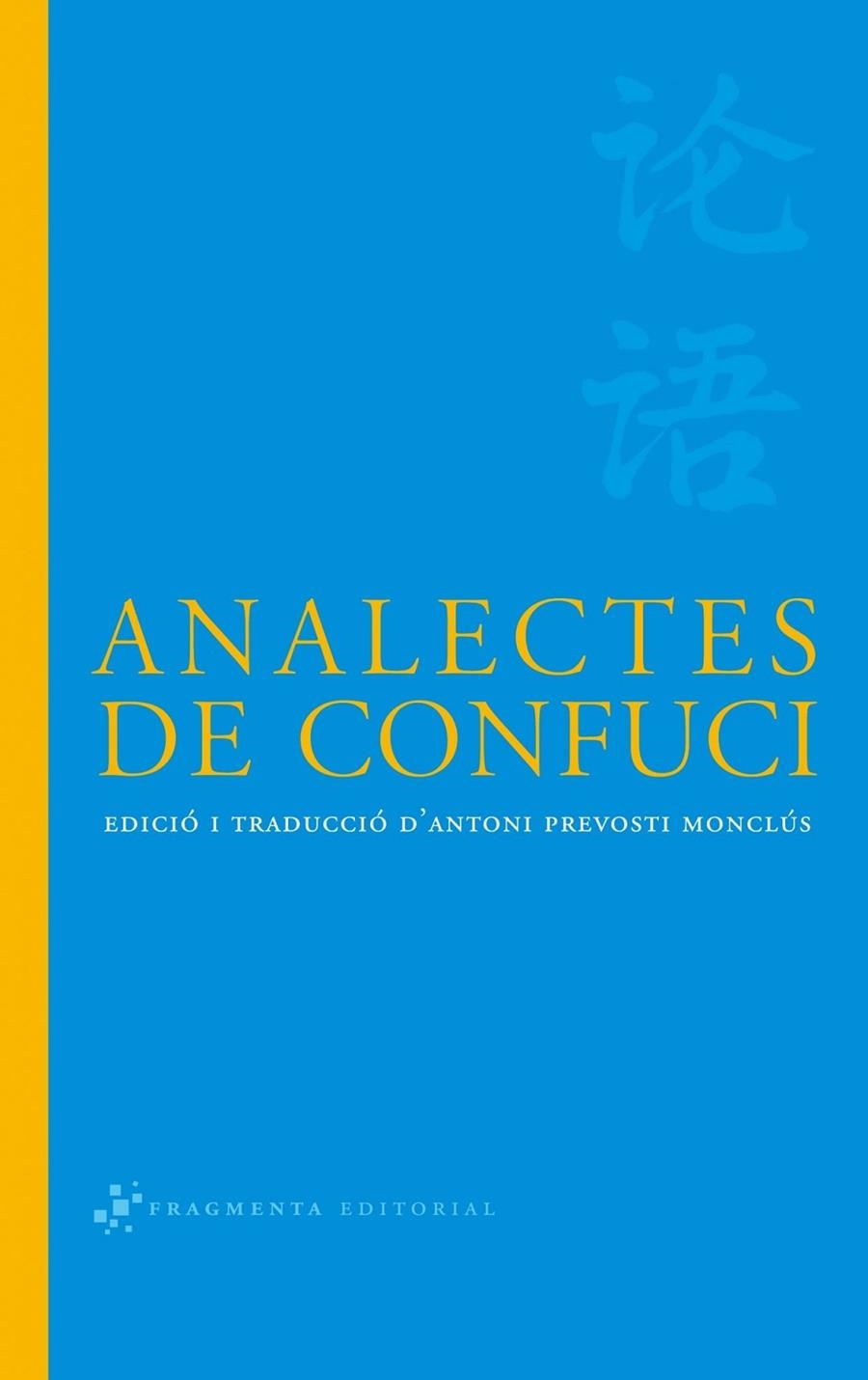 Analectes de Confuci | 9788493569587 | Prevosti Monclús, Antoni | Llibres.cat | Llibreria online en català | La Impossible Llibreters Barcelona